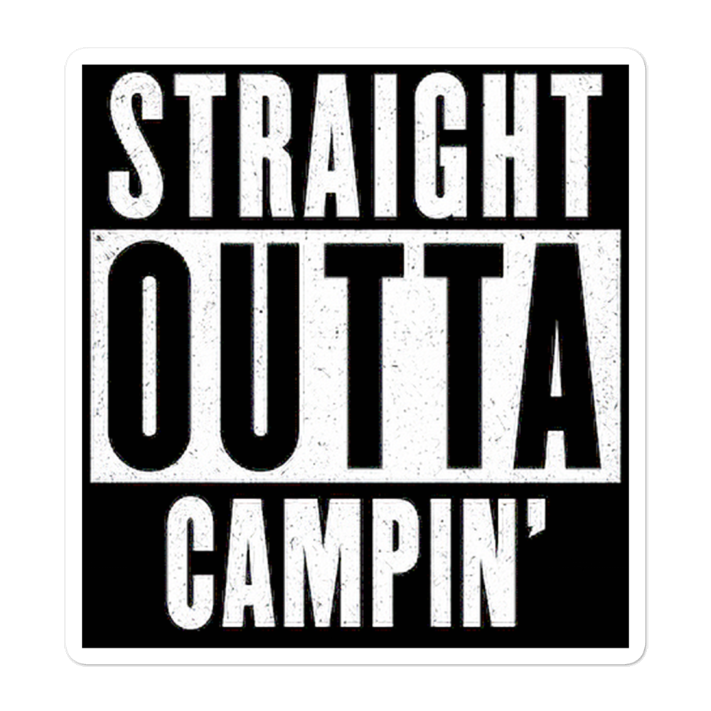 Straight Outta Campin Sticker