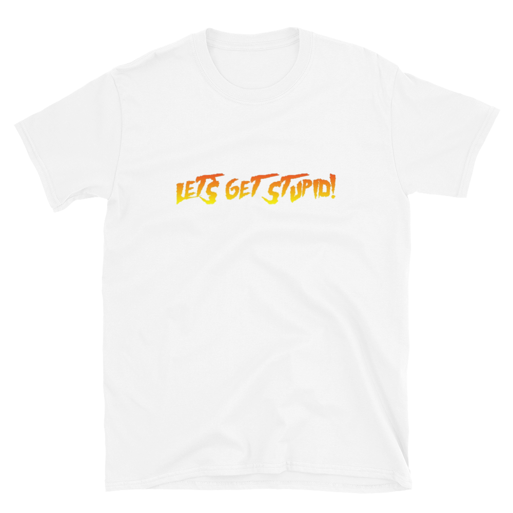 Let's Get Stupid T-Shirt (2 Color Options)