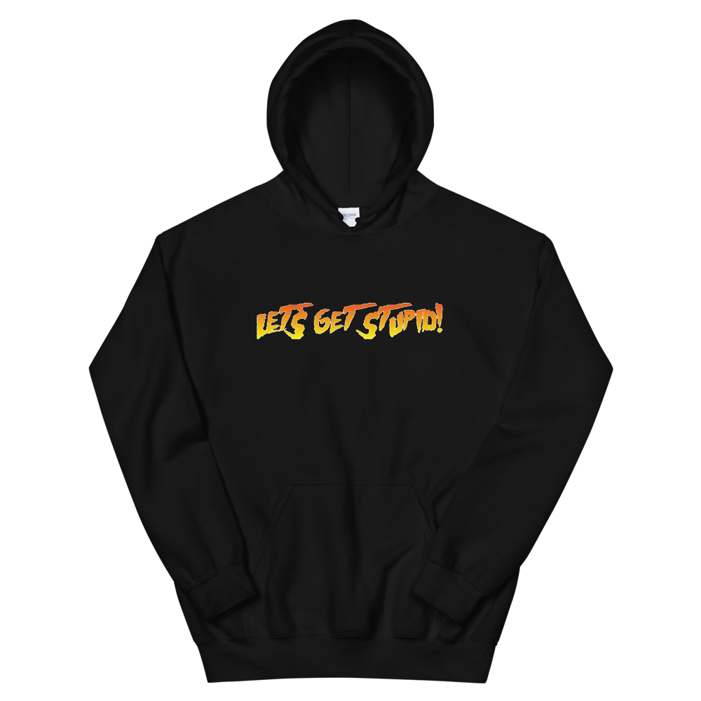 Let's Get Stupid Hoodie
