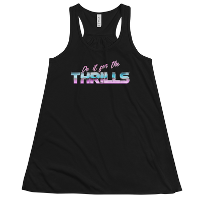 Do it For The Thrill Women's Racerback Tank