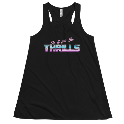 Do it For The Thrill Women's Racerback Tank