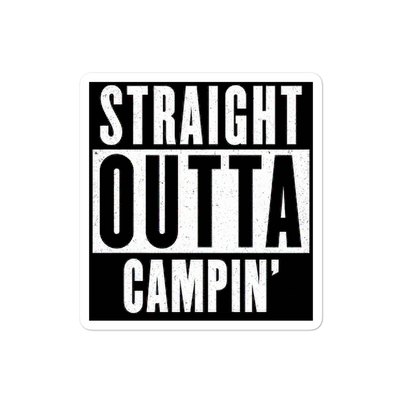 Straight Outta Campin Sticker